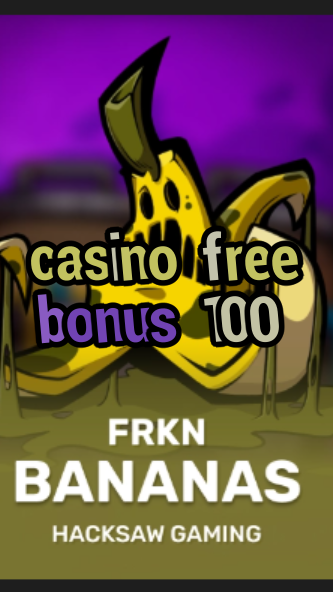 casino free bonus 100-3xn3u5udepyz9m9w5iat.com