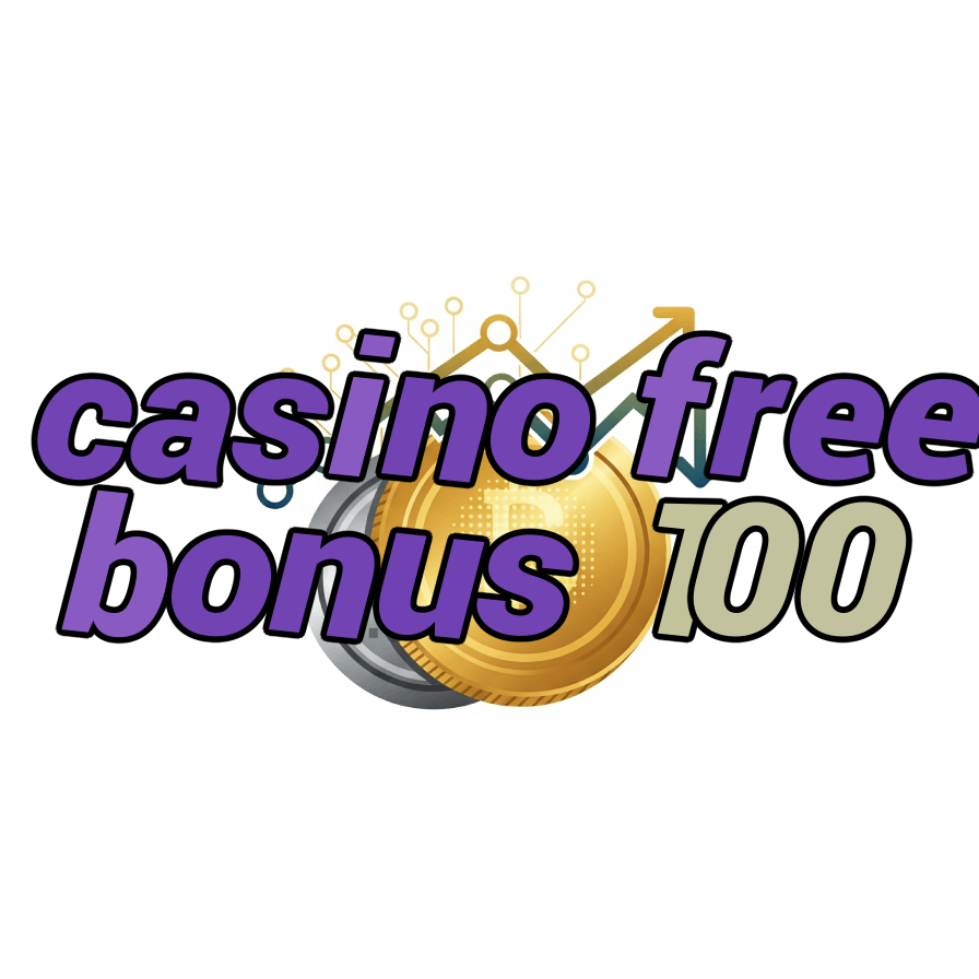 casino free bonus 100